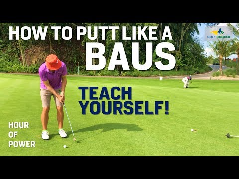 How to Putt a Golf Ball like a BAUS - HOUR OF POWER! Drills of Champions