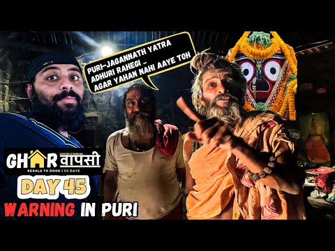 Day 45/50 - How Baba Saved Me from an Incomplete Puri-Jagannath Yatra! | Ghar वापसी | Roving Lama