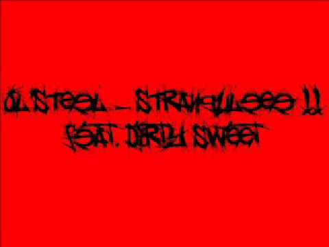 Ol'Steel - Strangulééé (feat. Dirty Sweet)