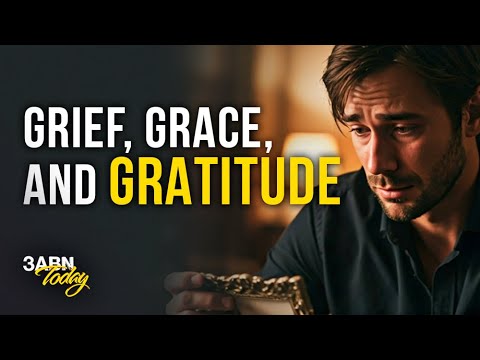 Grief, Grace, and Gratitude | 3ABN Today Live