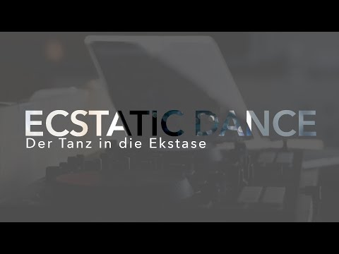 Ecstatic Dance - Der Tanz in die Ekstase (Dokumentation)