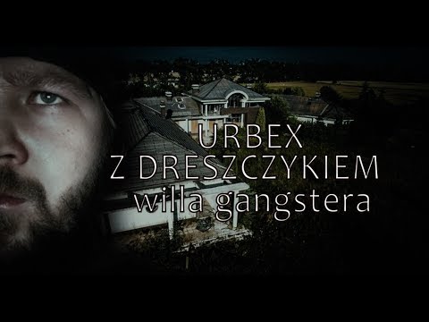 Urbex z dreszczykiem #6 - Willa gangstera