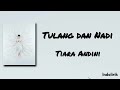 Tiara Andini - Tulang dan Nadi | Lirik Lagu