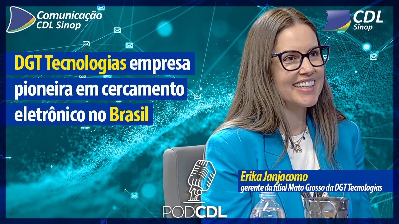 EP#92 - Erika Janjacomo, gerente da filial Mato Grosso da DGT Tecnologias