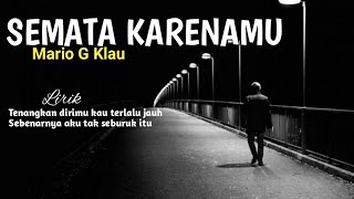 Download lagu Semata Karenamu - Mario G Klau ( LIRIK ) ' tenangkan dirimu kau terlalu jauh ' mp3 Download lagu Semata Karenamu - Mario G Klau ( LIRIK ) ' tenangkan dirimu kau terlalu jauh ' mp3
