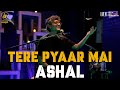 Tere Pyaar Mai Ashal Intimately Unplugged Live At 432