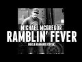 Michael McGregor "Ramblin' Fever" (Merle Haggard)