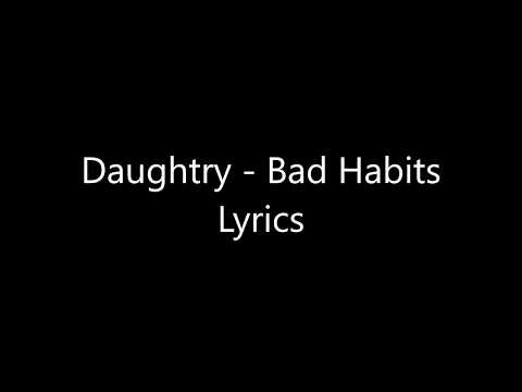 Daughtry - Bad Habits Lyrics