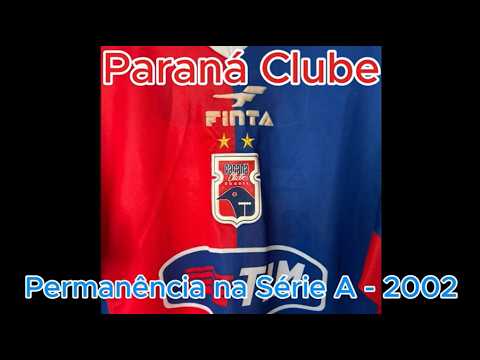 Paraná Clube e a permanência na Série A em 2002.