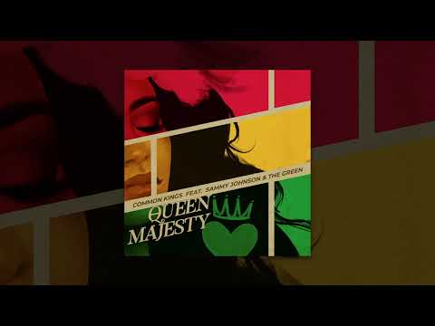 👑 Common Kings - "Queen Majesty" (ft. Sammy J & The Green)