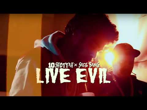 10 Shottah x Sace Bang - Live Evil