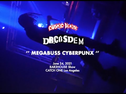MEGABUSS CYBERPUNX - Dr.CosDem live at Catch One LA [ COSMIC DEMISE ]