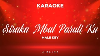 Download lagu Siraka Mbal Paruli Ku (KARAOKE) [Male key] mp3