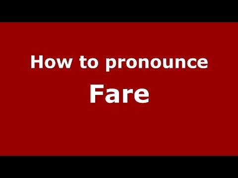 How to pronounce Fare