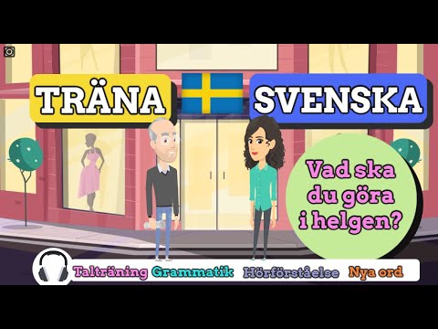 Träna Svenska - Vad ska du göra i helgen?