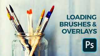 How to Load Brushes and Overlays in Photoshop 2020