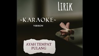 Download lagu Karaoke 'AYAH TEMPAT PULANG' - 3 Nahla mp3 Download lagu Karaoke 'AYAH TEMPAT PULANG' - 3 Nahla mp3