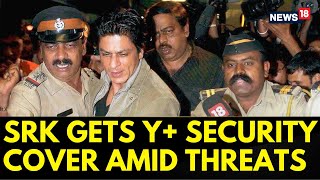 Shah Rukh Khan Gets Y-Plus Security Cover Amid Thr