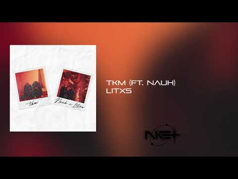 TKM - Litxs x Nauh (Prod. Thano)