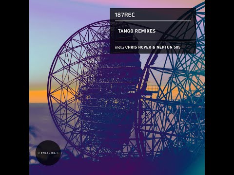 187rec - Tango (Neptun 505 Remix) [Dynamica]