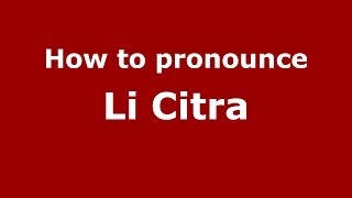 How to pronounce Li Citra
