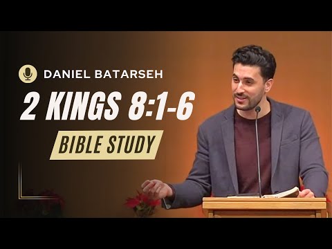 2 Kings 8 (Part 1) Bible Study (The Shunammite's Land Restored) | Pastor Daniel Batarseh