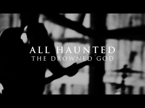 The Drowned God - All Haunted (Official Music Video)