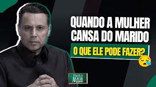 QUANDO A MULHER CANSA DO MARIDO 😪O que ele pode fazer?