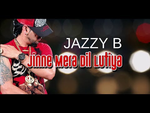 JINE MERA DIL LUTEYA (LYRICAL VIDEO) -  JAZZY B FT. APACHE INDIAN - ROMEO