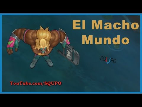 El Macho Mundo - New Skin (League of Legends)