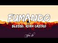 Blessd & Ryan Castro - Fumando (LETRA)🎵