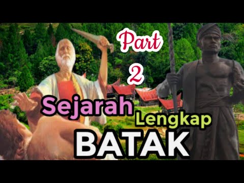 Part 2 - Complete History of BATAK - Genealogy of the BATAK King - Origin of the BATAK Surname