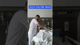 Felçte Yatılı Fizik Tedavi!