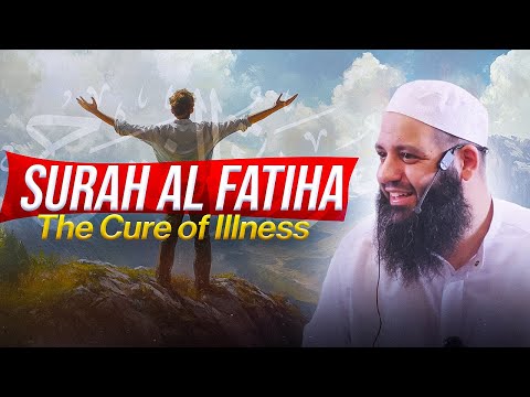 Surah Al Fatiha, The Cure Of Illness | Abu Bakr Zoud
