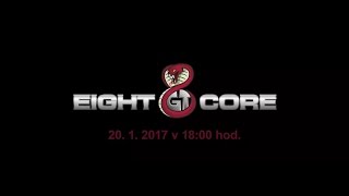 Eight GT Core - Zastav! (Official Video Trailer)