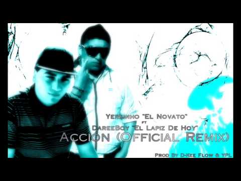 Yerkinho "El Novato" Ft Daree Boy - Accion (Official Remix) (Prod. By YPL & D-Kee Flow)