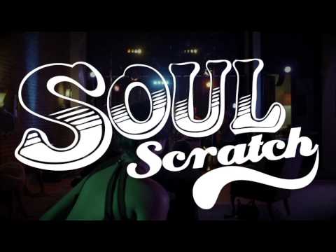Soul Scratch - Look How Far We've Come