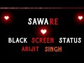 Dhalti Raat Ka Ek Musafir Subh Alvida Keh Chala Black Screen Status Saware Song Black Screen Status