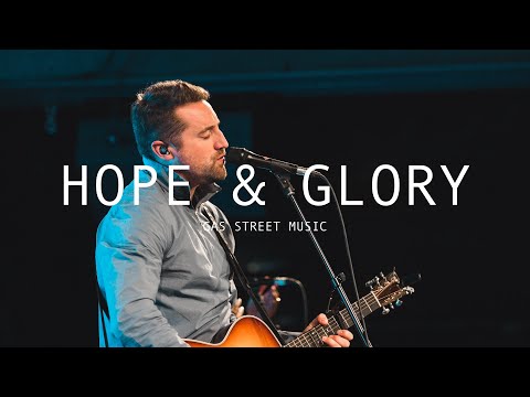 Hope & Glory — Tim Hughes (Gas Street Music) [Live]