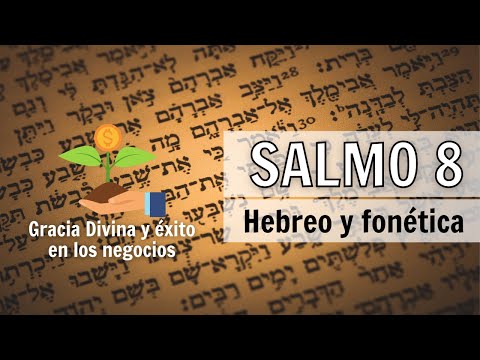 🙏🏻SALMO 8 ✡️ Hebreo y fonética con segulot 🔑 Salmo para GRACIA DIVINA y ÉXITO en los negocios