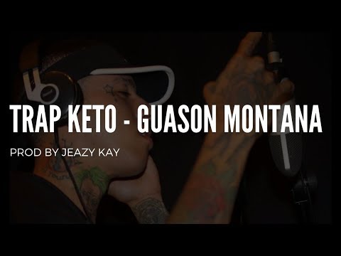 Guason Montana - Trap Keto (Prod By Jeazy Kay)
