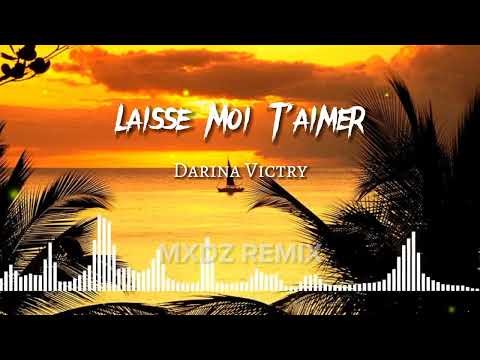 Darina Victry - Laisse Moi T'aimer (Mixdiz Remix) 2022