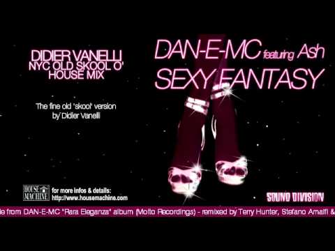 DAN-E-MC: "SEXY FANTASY (DIDIER VANELLI - NYC Old Skool O' House Mix)"