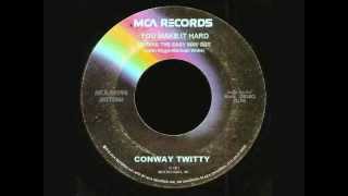 "You Make It Hard To Take The Easy Way Out" Conway Twitty  1973
