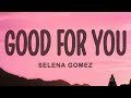 Selena Gomez Good For You Lyrics