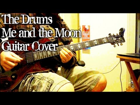 Me And The Moon - The Drums