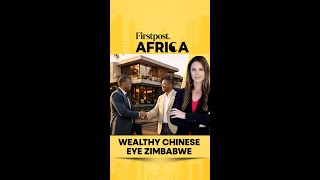 Wealthy Chinese Investors Buy Luxury Homes in Zimbabwe