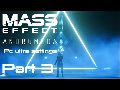 Mass Effect Andromeda Gameplay Walkthrough Part 3