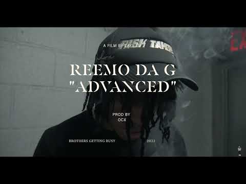 Reemo Da G - Advanced (OFFICIAL MUSIC VIDEO) Prod By OCX | 🎥 By ZayyTV