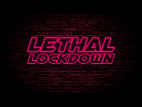 Lethal Lockdown 2